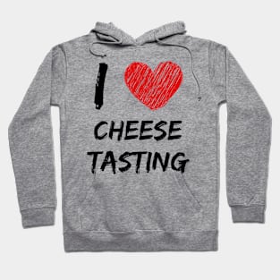 I Love Cheese Tasting Hoodie